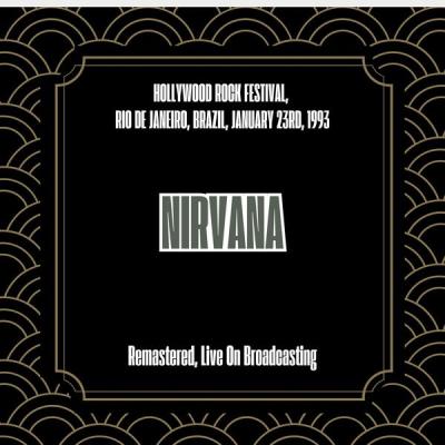 Nirvana – Hollywood Rock Festival, Rio De Janeiro, Brazil, January 23rd, 1993 (Remastered, Live O…
