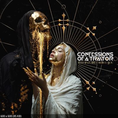 Confessions of a Traitor - This Pain Will Serve You (2025) Confessions of a Traitor - This Pain Will Serve You (2025)