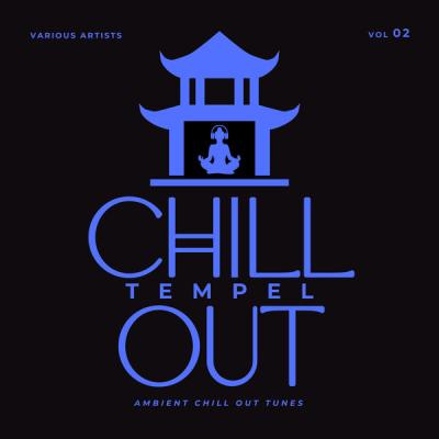 Various Artists - Chill Out Tempel (Ambient Chill Out Tunes), Vol. 2 (2025) [FLAC 16B-44.1kHz]