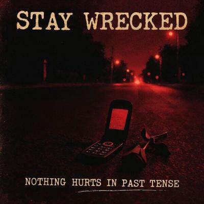 Stay Wrecked - Nothing Hurts in Past Tense (2025) [FLAC 24B-48kHz]