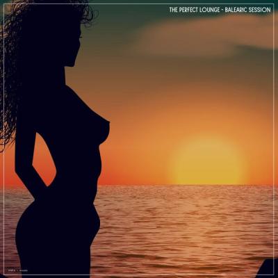 Various Artists - The Perfect Lounge Balearic Session (2025) [FLAC 16B-44.1kHz]