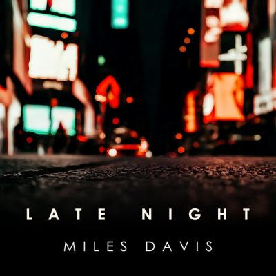 Miles Davis - Late Night Miles Davis (2025) [FLAC 16B-44.1kHz]