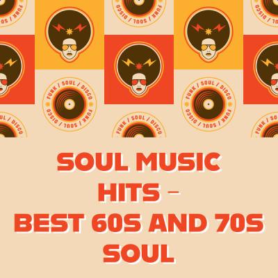 Various Artists - Soul Music Hits - Best 60s and 70s Soul (2025) [FLAC 16B-44.1kHz]