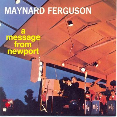 Maynard Ferguson - A Message From Newport  (HD 9624) (1958) [FLAC 24B-96kHz]