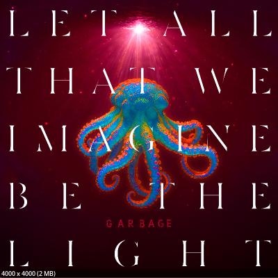Garbage - Let All That We Imagine Be The Light (2025)
