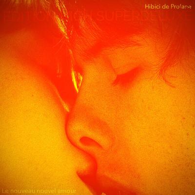 Hibici de Profane - Le nouveau nouvel amour (2025) [FLAC 24B-44.1kHz]