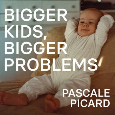 Pascale Picard - Bigger Kids, Bigger Problems (2025) [FLAC 24B-88.2kHz]
