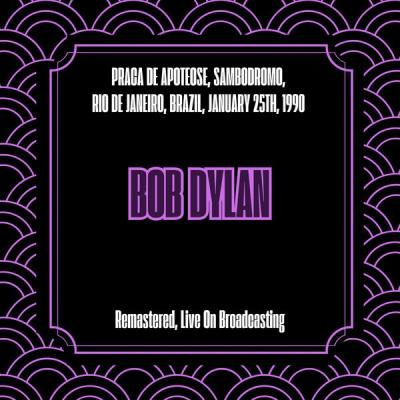 Bob Dylan – Praca De Apoteose, Sambodromo, Rio De Janeiro, Brazil, January 25th, 1990 (Remastered…