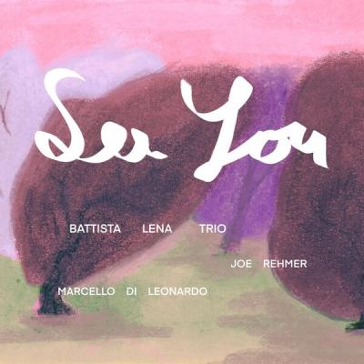 Battista Lena - See You (feat. Joe Rehmer & Marcello Di Leonardo) (2025) [FLAC 24B-48kHz]