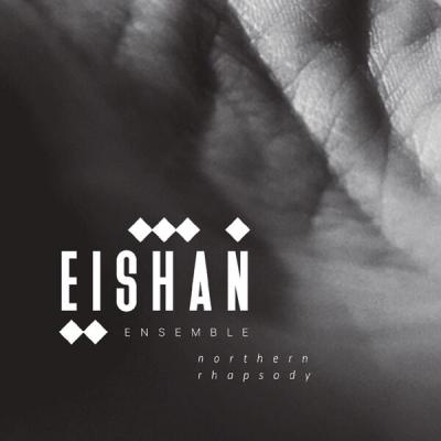 Eishan Ensemble - Northern Rhapsody (2025) [FLAC 24B-48kHz]