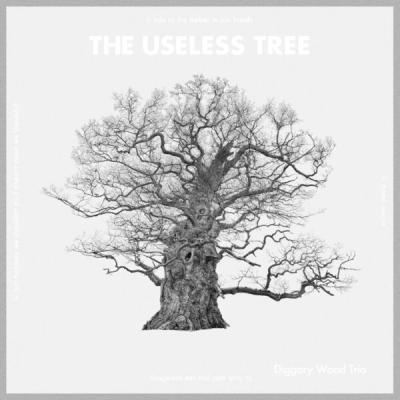 Diggory Wood Trio - The Useless Tree (2025) [FLAC 16B-44.1kHz]
