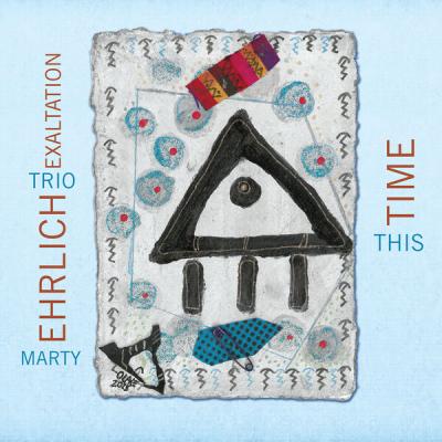 Marty Ehrlich Trio Exaltation - This Time (2025) [FLAC 24B-96kHz]