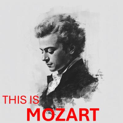Wolfgang Amadeus Mozart - This is Mozart (2025) [FLAC 24B-96kHz]