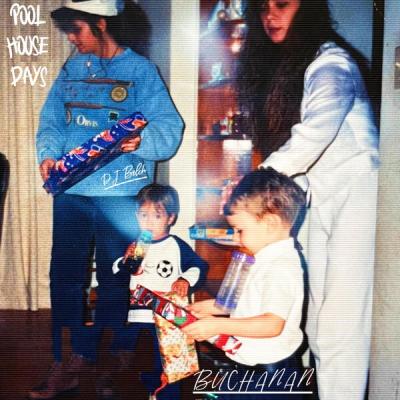 Buchanan - Pool House Days (2025) [FLAC 24B-48kHz]