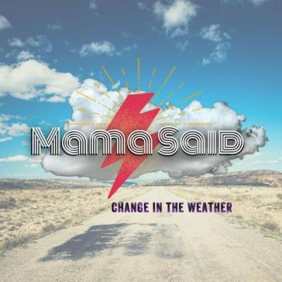 Mama Said - Change in the Weather (2023) [FLAC 16B-44.1kHz]
