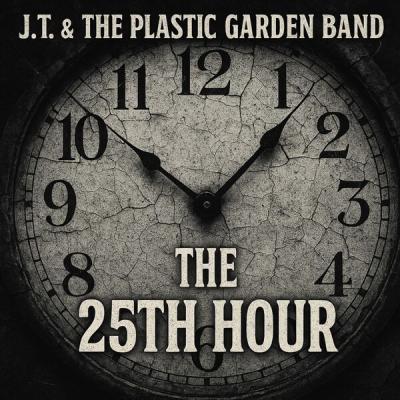 J.T. & The Plastic Garden Band - The 25th Hour (2025) [FLAC 24B-48kHz]