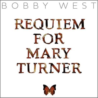 Bobby West - Requiem for Mary Turner (2025) [FLAC 24B-48kHz]