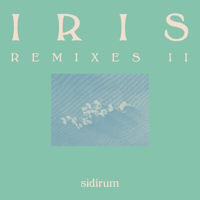 Sidirum - Iris (Remixes II) (2025) [FLAC 16B-44.1kHz]