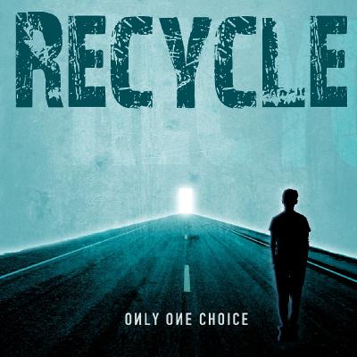 Recycle - Only One Choice (2011)