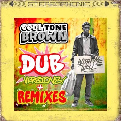 Cool Tone Brown - Wish Me Well Dub Versions + Remixes (2025) [FLAC 24B-192kHz]
