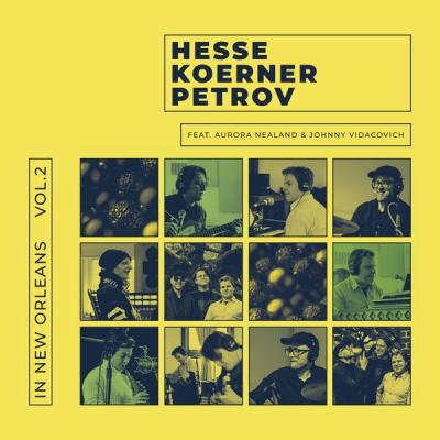 Hesse Koerner Petrov - In New Orleans, Vol. 2 (2025) [FLAC 24B-44.1kHz]