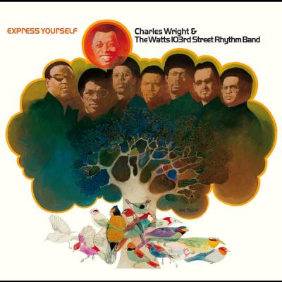 Charles Wright & The Watts 103rd St. Rhythm Band - Express Yourself (Remastered & Expanded) (1970...