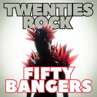 Various Artists - Twenties Rock Fifty Bangers (2024) [FLAC 16B-44.1kHz]