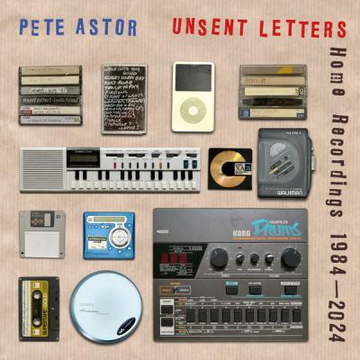 Pete Astor - Unsent Letters - Home Recordings 1984-2024 (2025) [FLAC 24B-44.1kHz]