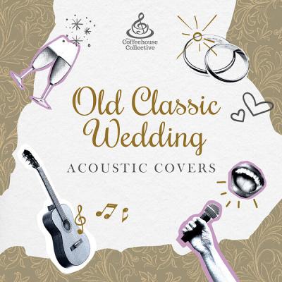 Various Artists - Old Classic Wedding (Acoustic Covers) (2025) [FLAC 24B-44.1kHz]