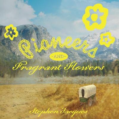Stephen Jacques - Pioneers and Fragrant Flowers (2025) [FLAC 16B-44.1kHz]