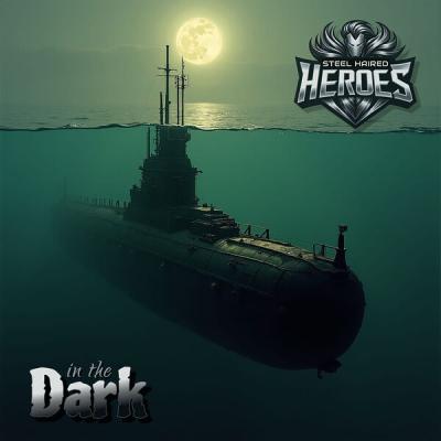 Steel Haired Heroes - In the Dark (2025) [FLAC 24B-44.1kHz]