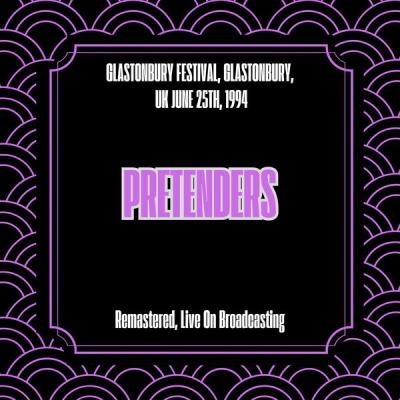 The Pretenders - Glastonbury Festival, Glastonbury, Uk June 25th, 1994 (Remastered, Live On Broad...