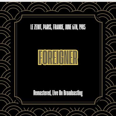 Foreigner - Le Zenit, Paris, France, June 6th, 1985 (Remastered, Live On Broadcasting) (2025) [FL...