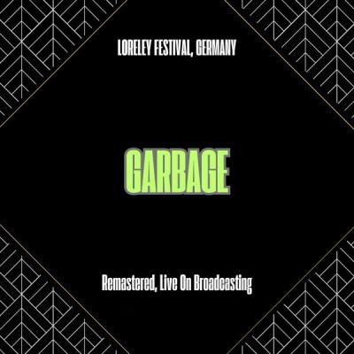 Garbage - Loreley Festival, Germany (Remastered, Live On Broadcasting) (2025) [FLAC 16B-44.1kHz]