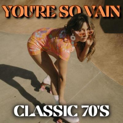 Various Artists - You're So Vain Classic 70's (2025) [FLAC 16B-44.1kHz]