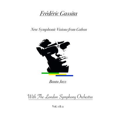 FREDERIC GASSITA - New Symphonic Visions from Gabon with the London Symphony Orchestra Bantu Jazz...