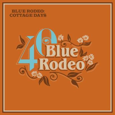 Blue Rodeo - Blue Rodeo Cottage Days (2025) [FLAC 16B-44.1kHz]