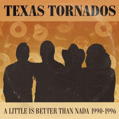 Texas Tornados - A Little Is Better Than Nada Prime Cuts 1990-1996 (2015) [FLAC 16B-44.1kHz]