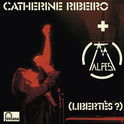 Catherine Ribeiro + Alpes - (Libertés ) (1975) [FLAC 24B-96kHz]