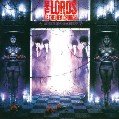 Lords Of The New Church - Is Nothing Sacred (1983) [FLAC 24B-96kHz]