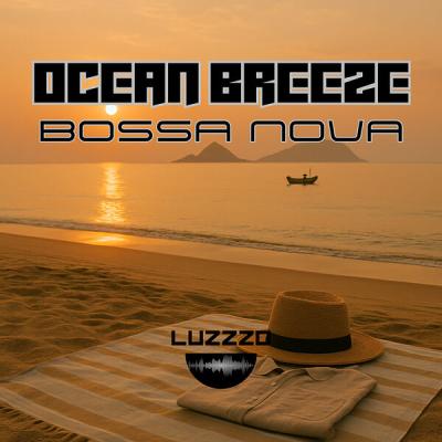 Luzzzo - Ocean Breeze Bossa Nova (2025) [FLAC 24B-44.1kHz]