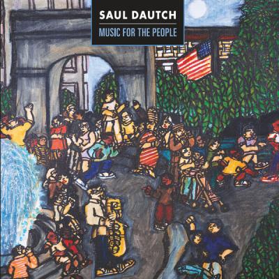 Saul Dautch - Music for the People (2025) [FLAC 16B-44.1kHz]