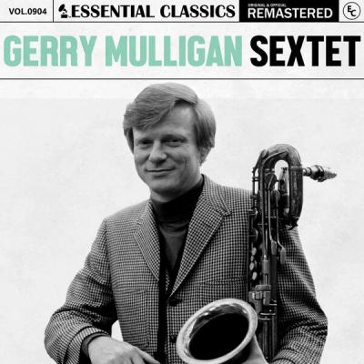 Gerry Mulligan Sextet - Essential Classics, Vol. 904 Gerry Mulligan Sextet (2025) [FLAC 24B-44.1kHz]