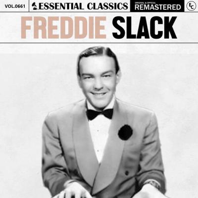 Freddie Slack - Essential Classics, Vol. 661 Freddie Slack (2024) [FLAC 16B-44.1kHz]