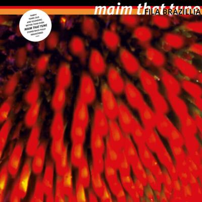 Fila Brazillia - Maim That Tune  (30th Anniversary Remaster) (1995) [FLAC 16B-44.1kHz]