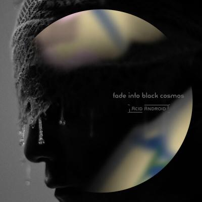 ACID ANDROID - fade into black cosmos (2025) [FLAC 24B-96kHz]
