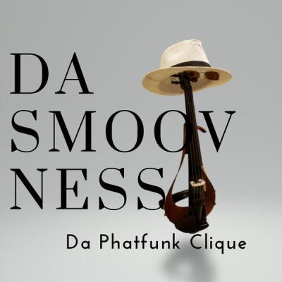 Da Phatfunk Clique - Da Smoovness (2025) [FLAC 16B-44.1kHz]