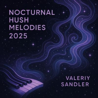 Valeriy Sandler - Nocturnal Hush Melodies 2025 (2025) [FLAC 24B-48kHz]