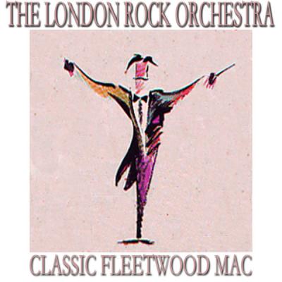 The London Rock Orchestra - Classic Fleetwood Mac (2007) [FLAC 16B-44.1kHz]