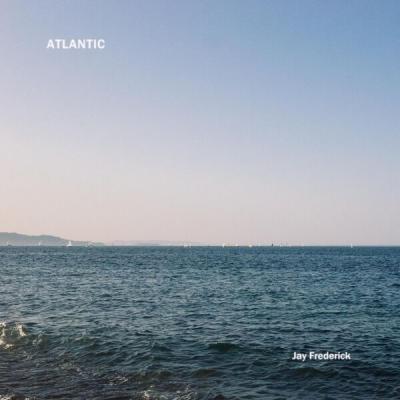 Jay Frederick - Atlantic (2025) [FLAC 24B-48kHz]